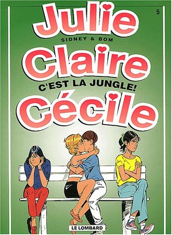 Julie, claire, cécile - c'est la jungle!