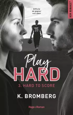 Play hard - Tome 03 - Hard to score