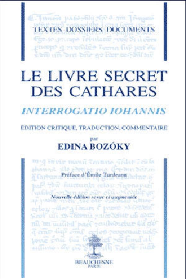 Le livre secret des cathares 2e edition - interrogatio iohannis