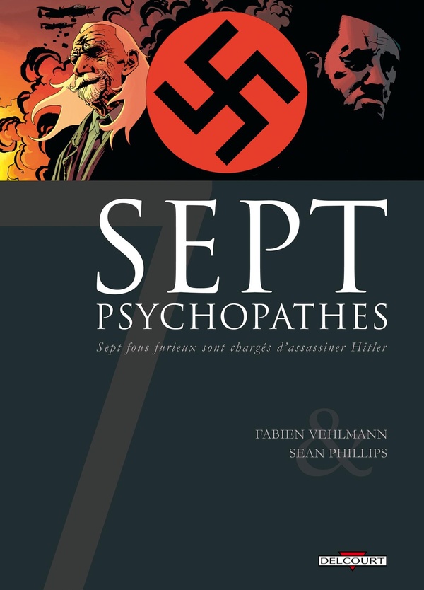 Sept psychopathes: sept fous furieux sont chargés d'assassiner Hitler