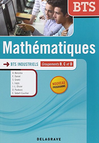 Mathématiques - BTS industriels - manuel de l'élève (groupements B, C, D)