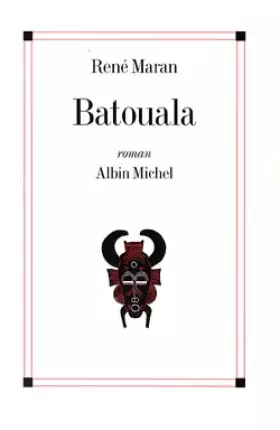 Batouala. - MARAN RENE.