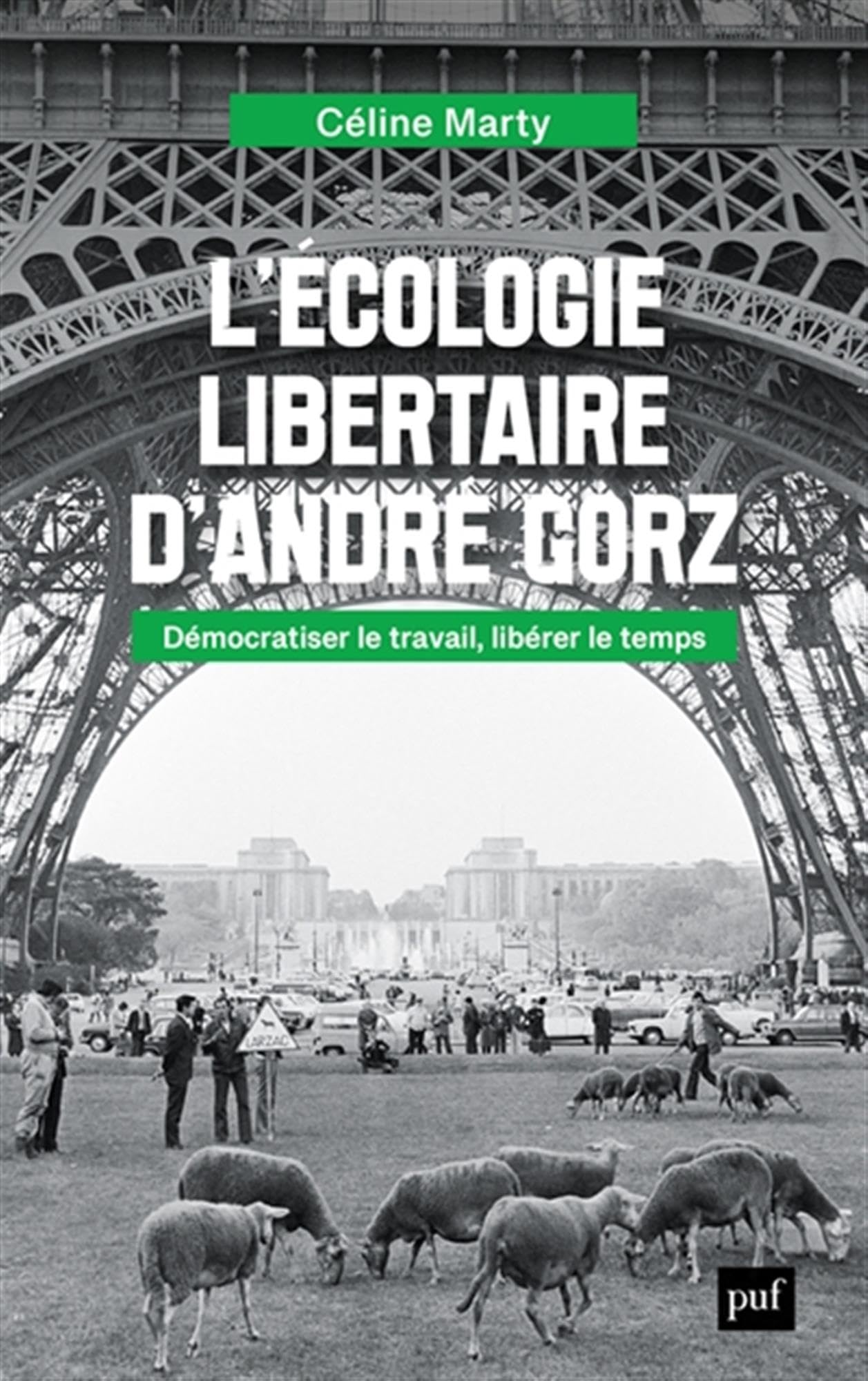 L'écologie libertaire d'André Gorz: Démocratiser le travail, libérer le temps