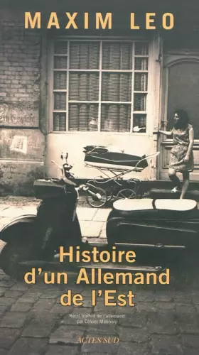 Histoire d'un Allemand de l'Est - Maxim Leo, Olivier Mannoni