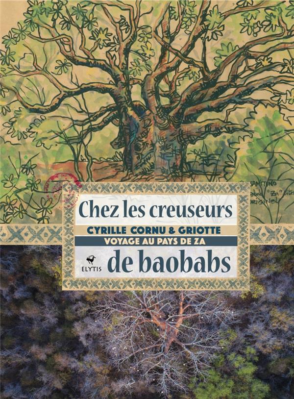 Chez les creuseurs de baobabs - voyage au pays de Za