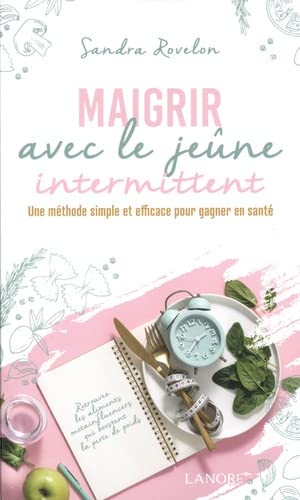 Maigrir avec le jeûne intermittent: une méthode simple et efficace pour gagner en santé