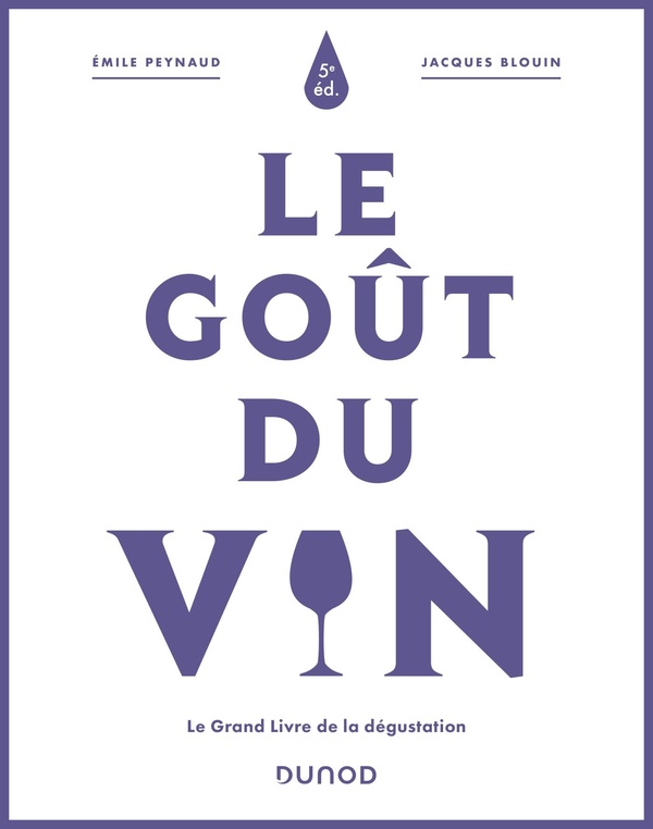 Le goût du vin - 5e éd. - Le Grand Livre de la dégustation