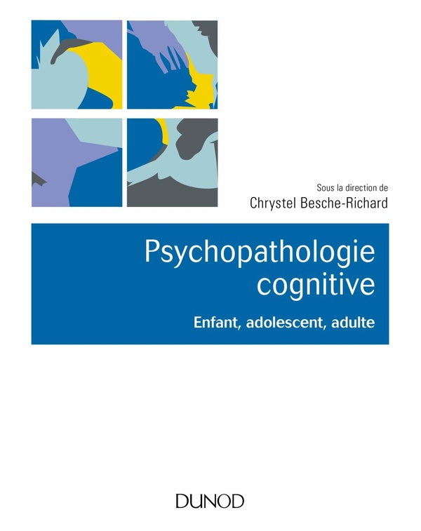 Psychopathologie cognitive - Enfant, adolescent, adulte - Enfant, adolescent, adulte