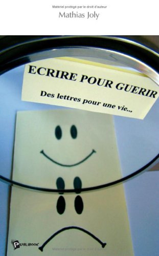 Écrire pour guérir: des lettres pour une vie...