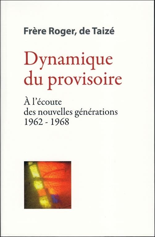 Dynamique du provisoire - à l'écoute des nouvelles générations 1962-1968