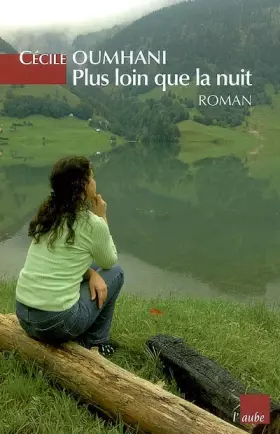 Plus loin que la nuit - Cécile Oumhani