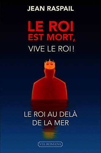 Le roi est mort, vive le roi! - Le roi au delà de la mer