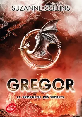 Gregor - Tome 4: La prophétie des secrets - Suzanne Collins, Laure Porché