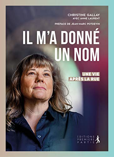Il m'a donné un nom - une vie après la rue