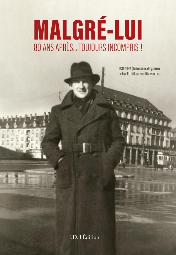 Malgré-lui: 80 ans après...toujours incompris!
