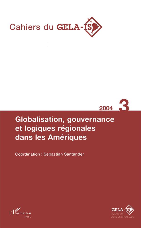 Globalisation, gouvernance et logiques régionales dans les amériques