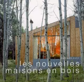 Les Nouvelles Maisons en bois - Ruth Slavid, Paul Lepic