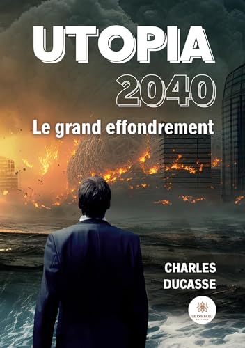 Utopia 2040 le grand effondrement