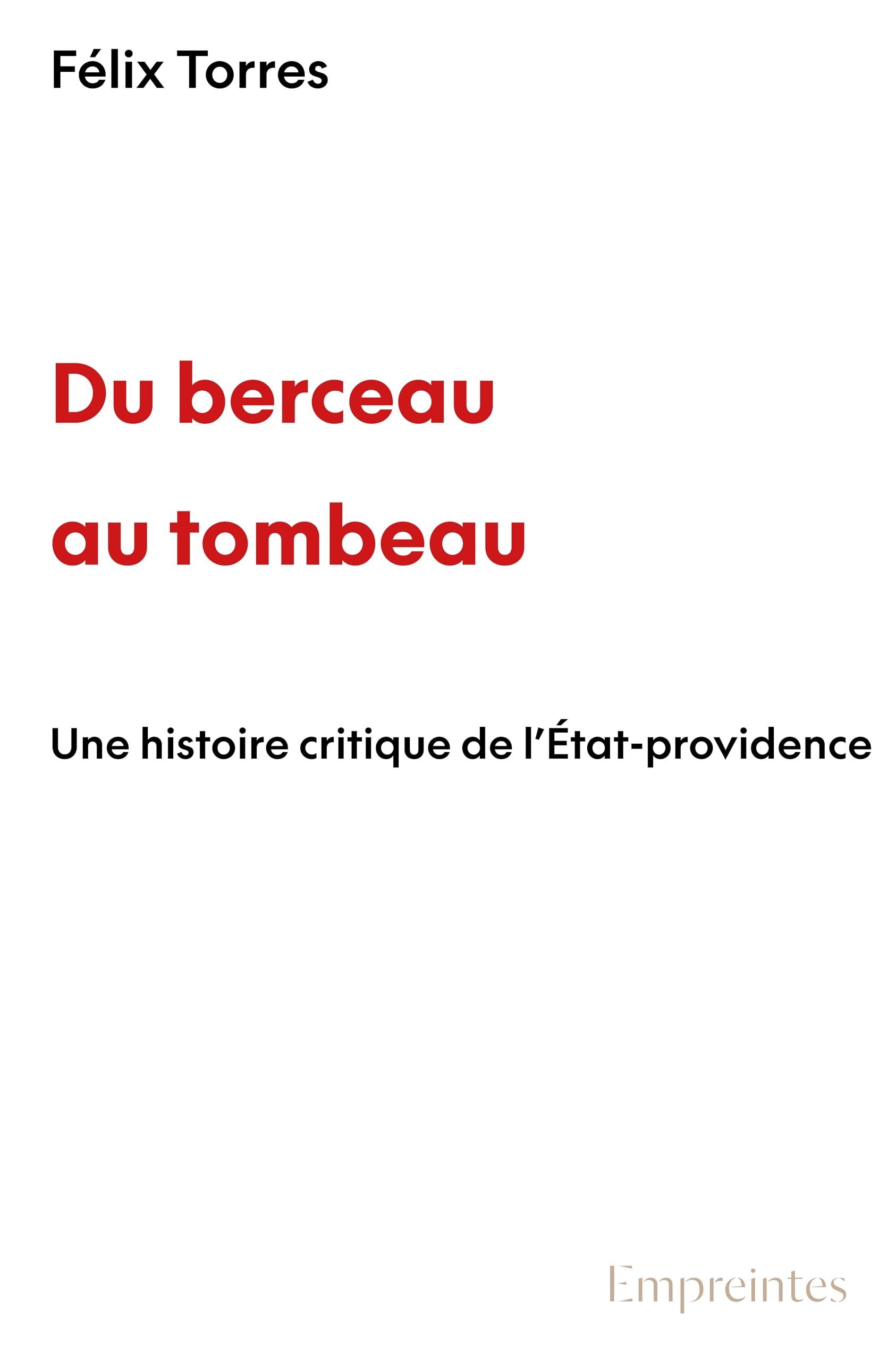 Du berceau au tombeau: Une histoire critique de l'État-providence