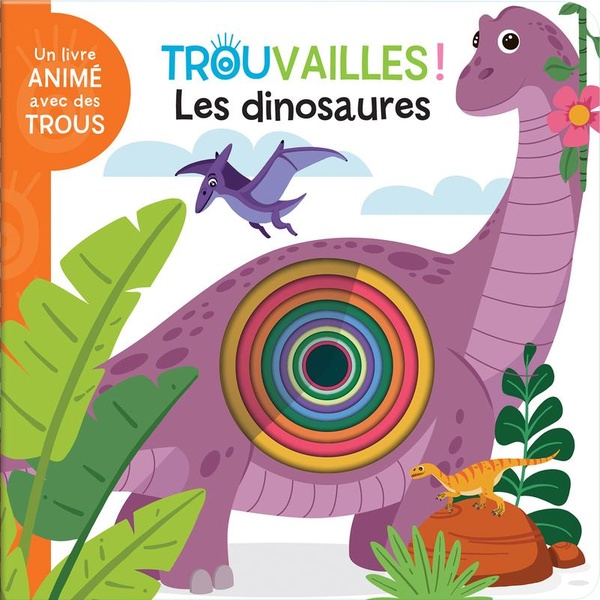Les dinosaures - Livre à trous dès 18 mois.