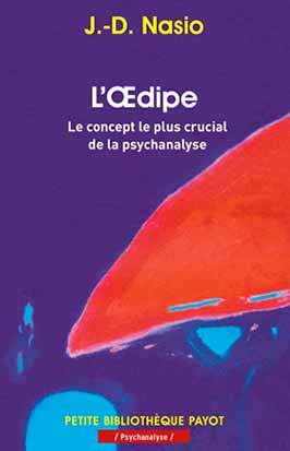 L'Oedipe: le concept le plus crucial de la psychanalyse