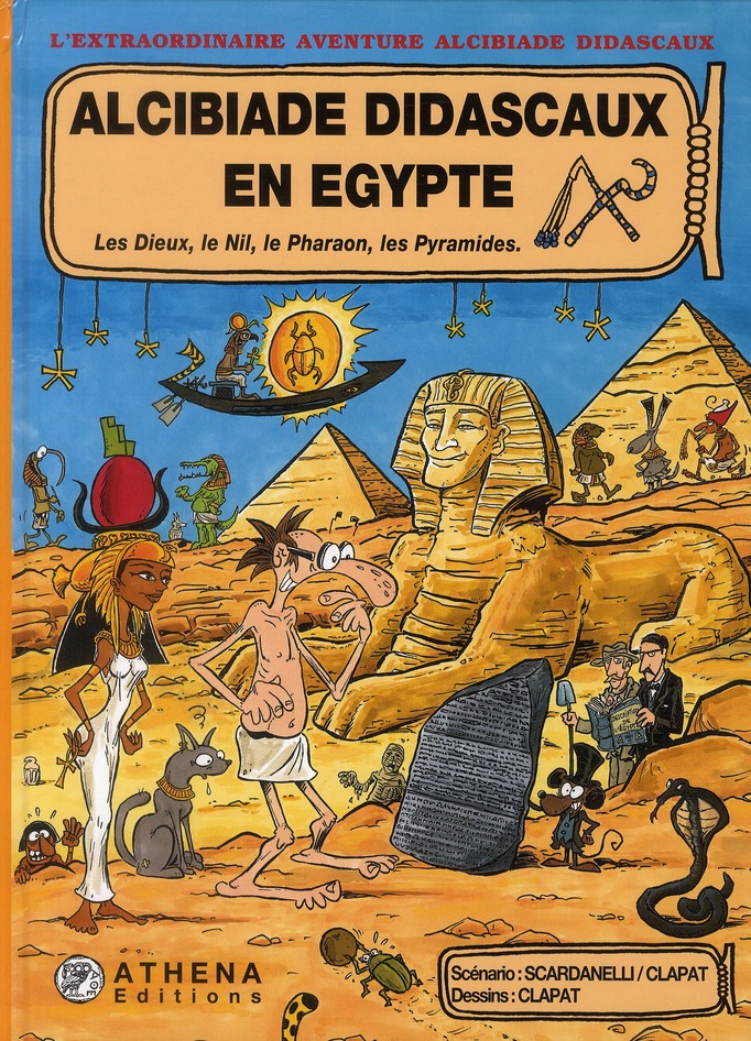 Alcibiade Didascaux en Egypte t.1 - les dieux, le Nil, le pharaon, les pyramides