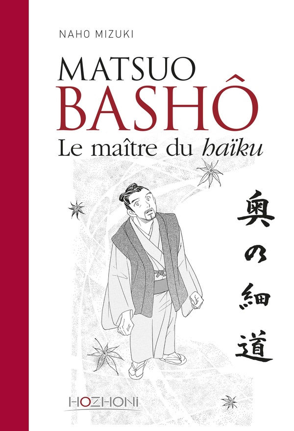 Bashô le grand voyage - le maître du haïku