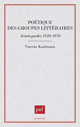 Poétique des groupes littéraires, avant-gardes 1920-1970
