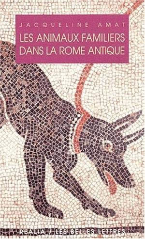 Les animaux familièrs dans la Rome antique