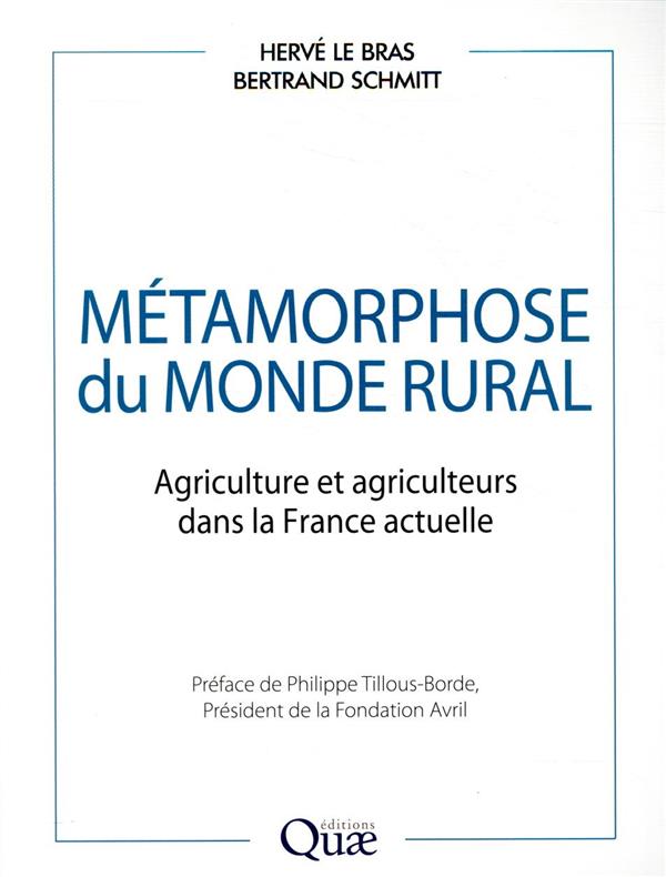 Métamorphose du monde rural - Agriculture et agriculteurs dans la France actuelle. Préface de Philippe Tillous-Borde, Président de la Fondation Avril