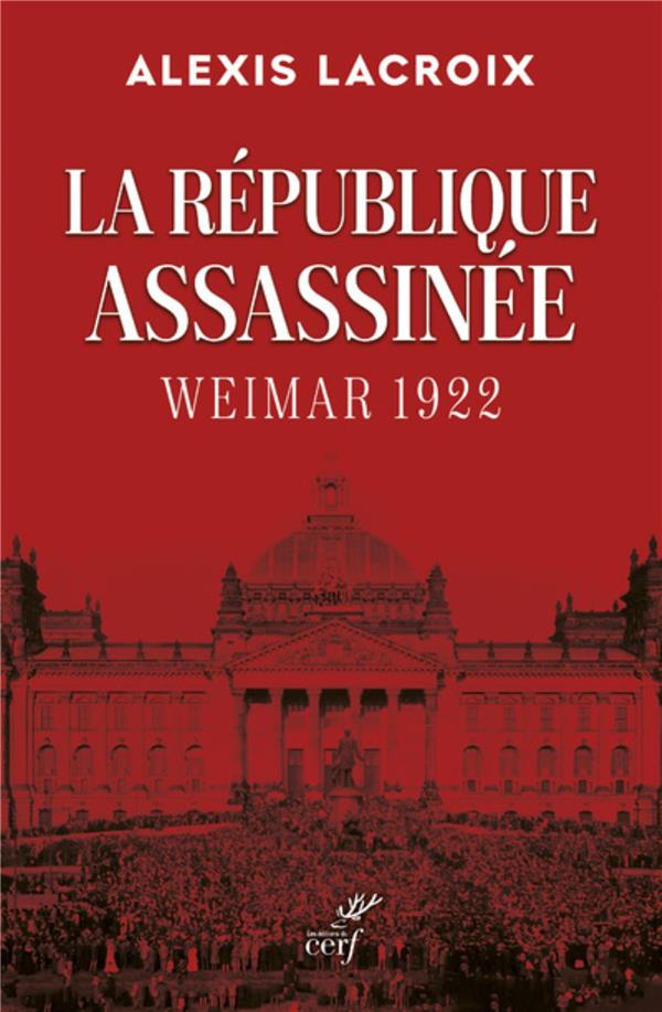 La république assassinée: Weimar 1922