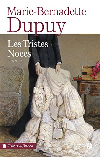 Les Tristes Noces - Marie-Bernadette DUPUY