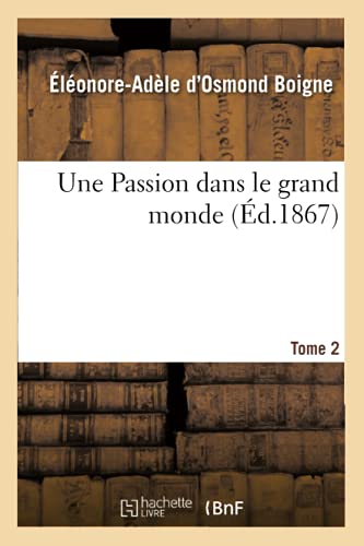 Une passion dans le grand monde. tome 2