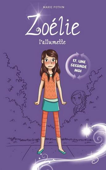 Zoélie l'allumette Tome 17: Une seconde moi