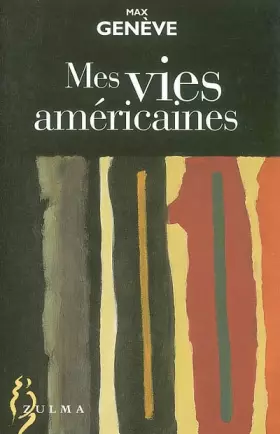 Mes vies américaines - Max Genève