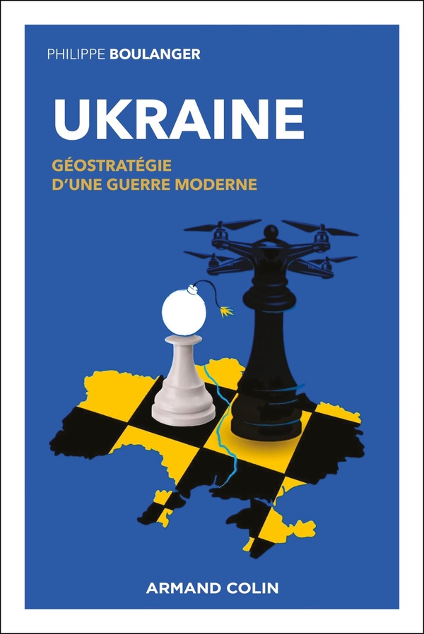 Ukraine: géostratégie d'une guerre moderne