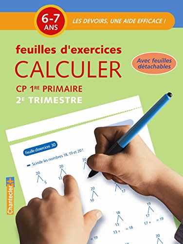 Calculer, CP-1re primaire, 6-7 ans: feuilles d'exercices. 2e trimestre