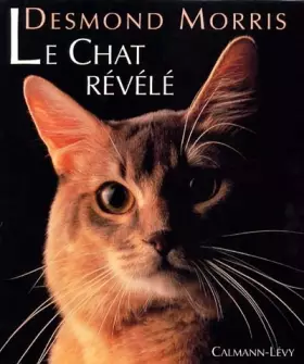 Le Chat révélé - Desmond Morris