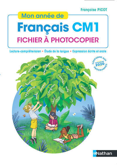 Mon année de français CM1: fichier à photocopier: lecture-compréhension, étude de la langue, expression écrite et orale, conforme aux programmes 2020