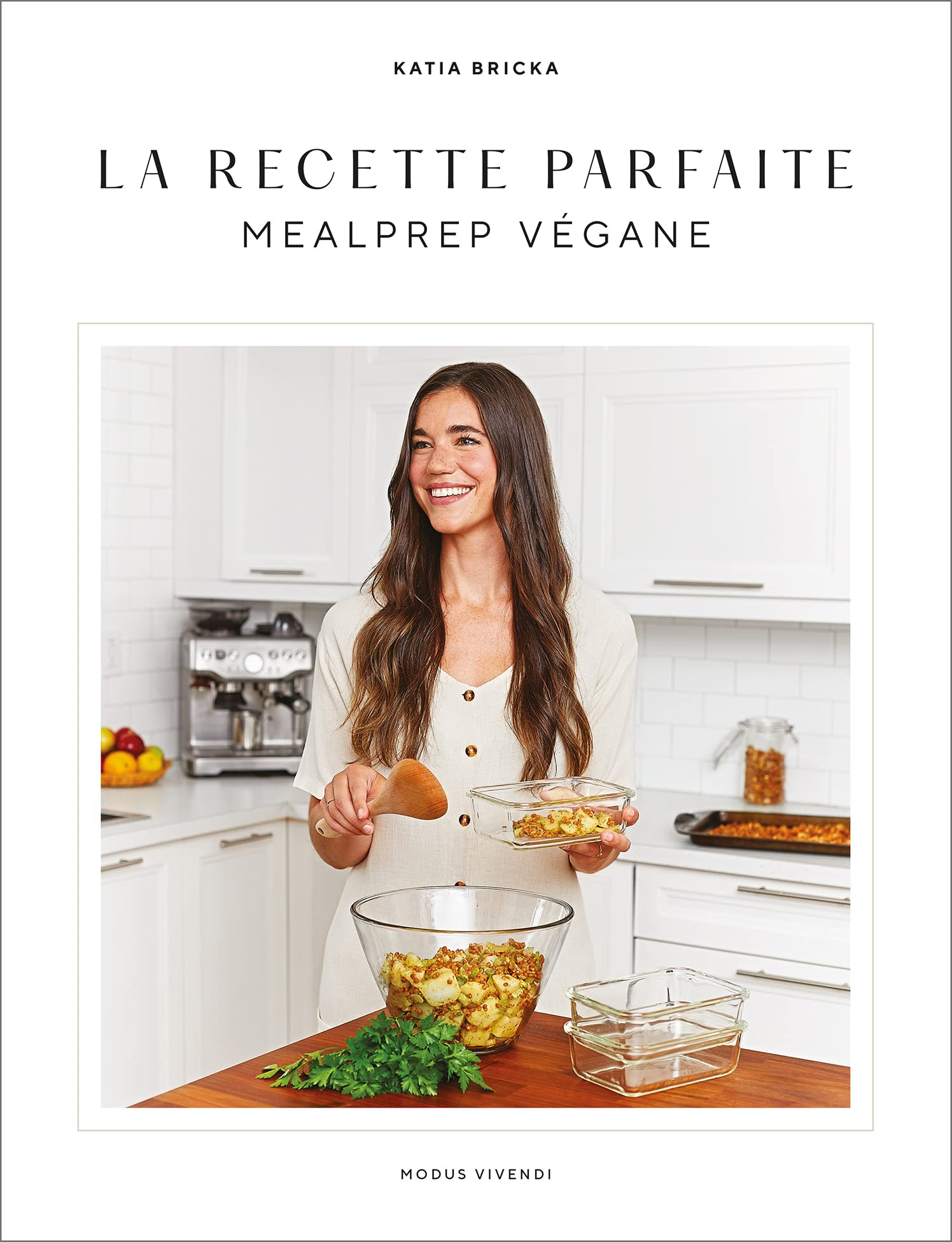 La recette parfaite: mealprep vegane - 80 recettes véganes
