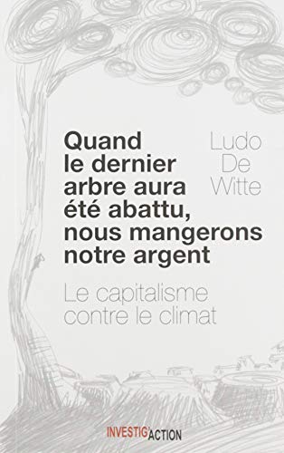 QUAND LE DERNIER ARBRE SERA AB