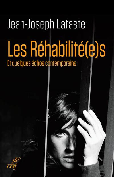 Les réhabilité(e)s: et quelques échos contemporains