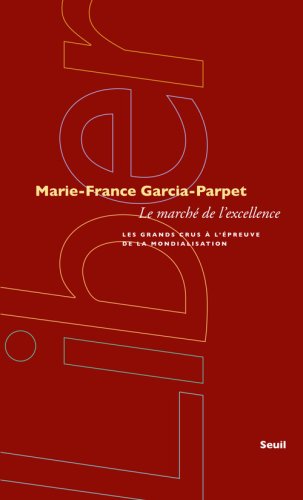 Le marché de l'excellence - les grands crus à l'épreuve de la mondialisation