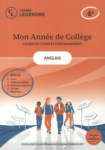 Mon année de collège: Anglais-cahier de cours et d'entraînement: 6e - Cours - Fiches de synthèse - Exercices - Corrigés - Bilans-test