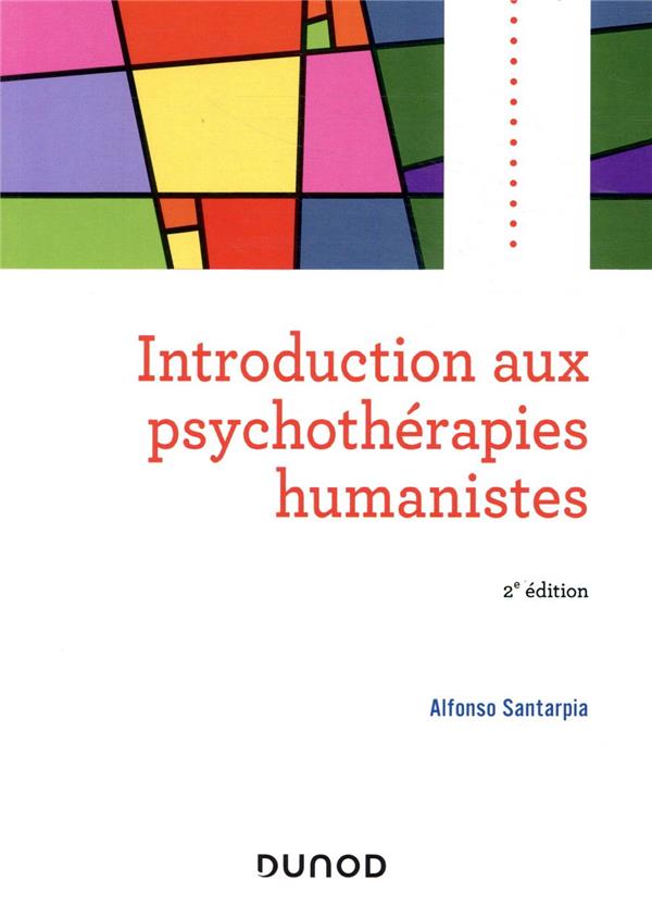 Introduction aux psychothérapies humanistes - 2e éd.