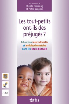 Les tout-petits ont-ils des préjugés?: éducation interculturelle et antidiscriminatoire dans les lieux d'accueil