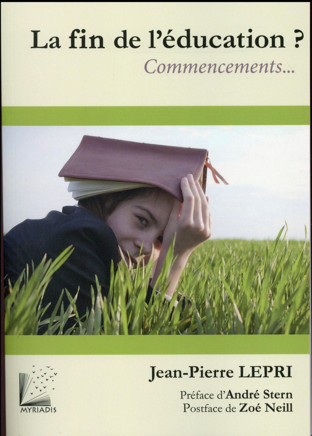 La fin de l'éducation - commencements... (2e édition)