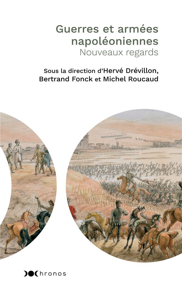 Guerres et armées napoléoniennes: nouveaux regards