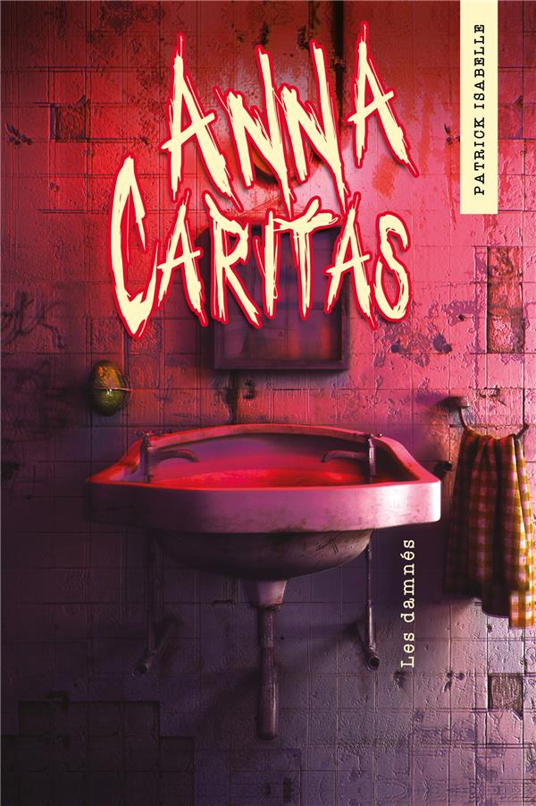 Anna Caritas Tome 2: les damnés