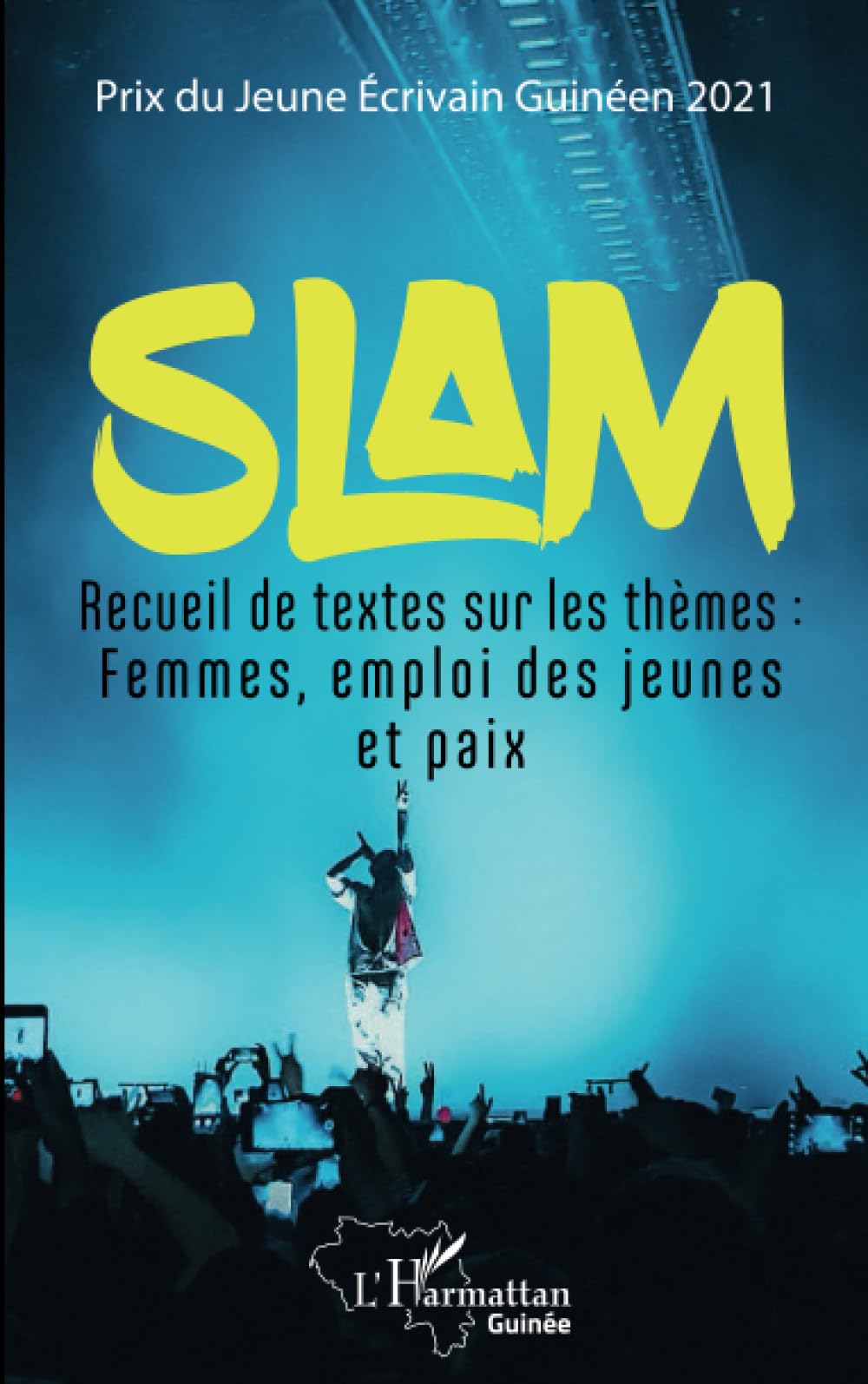 Slam: recueil de textes sur les thèmes: femmes, emploi des jeunes et paix